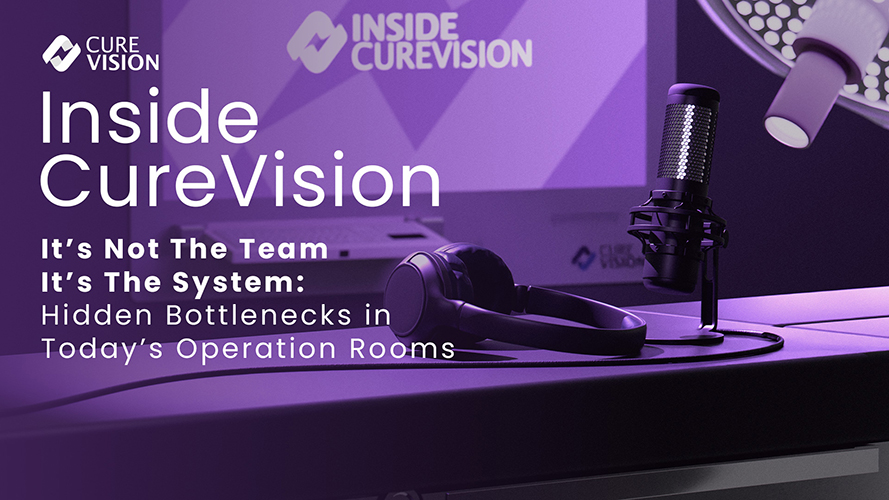PODCAST (Episode -2) – It's Not the Team. It's the System: Hidden Bottlenecks in Operating Rooms