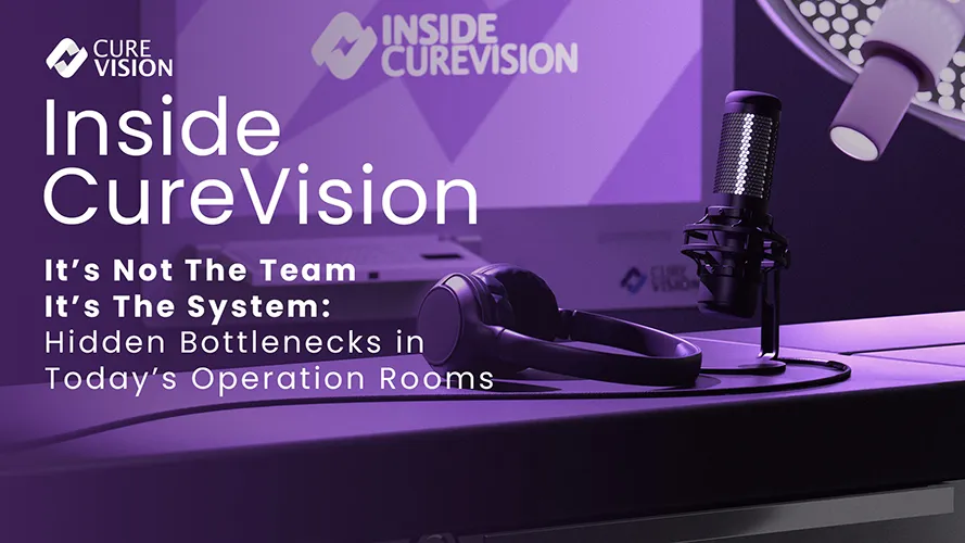 PODCAST (Episode -2) – It's Not the Team. It's the System: Hidden Bottlenecks in Operating Rooms