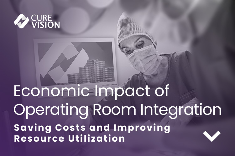 Economic Benefits of OR Integration for Hospitals Economic Benefits of OR Integration for Hospitals