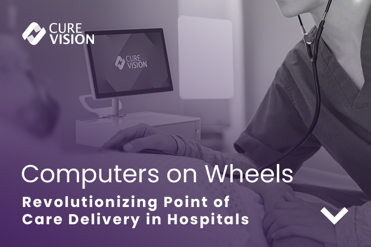 Computers on Wheels for Point of Care in Hospitals Computers on Wheels for Point of Care in Hospitals