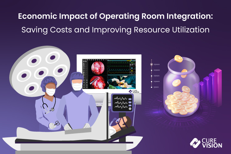 Economic Impact of Operating Room Integration- Saving Costs and Improving Resource Utilization