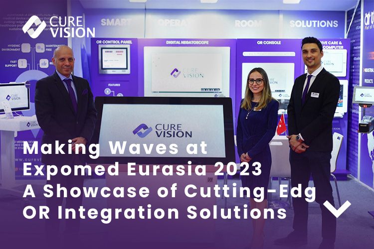 CureVision at Expomed Eurasia 2023 OR Integration Showcase CureVision at Expomed Eurasia 2023 OR Integration Showcase
