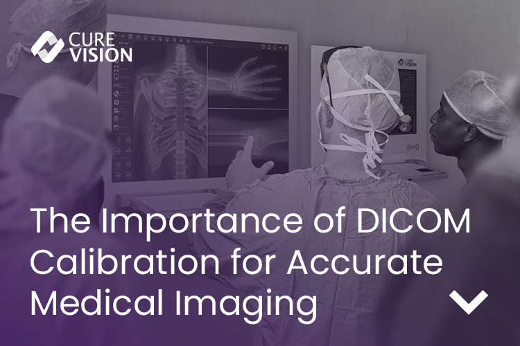 DICOM Calibration for Accurate Medical Imaging DICOM Calibration for Accurate Medical Imaging